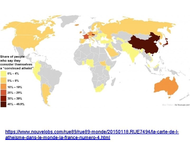 https: //www. nouvelobs. com/rue 89 -monde/20150118. RUE 7494/la-carte-de-latheisme-dans-le-monde-la-france-numero-4. html 