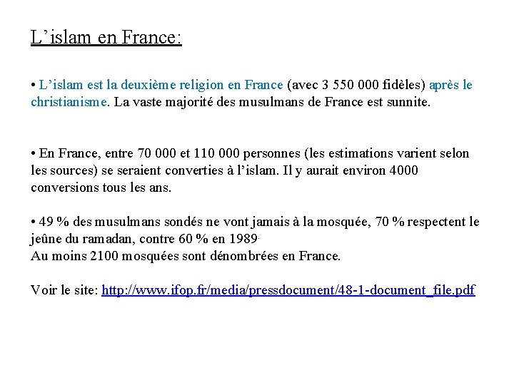 L’islam en France: • L’islam est la deuxième religion en France (avec 3 550