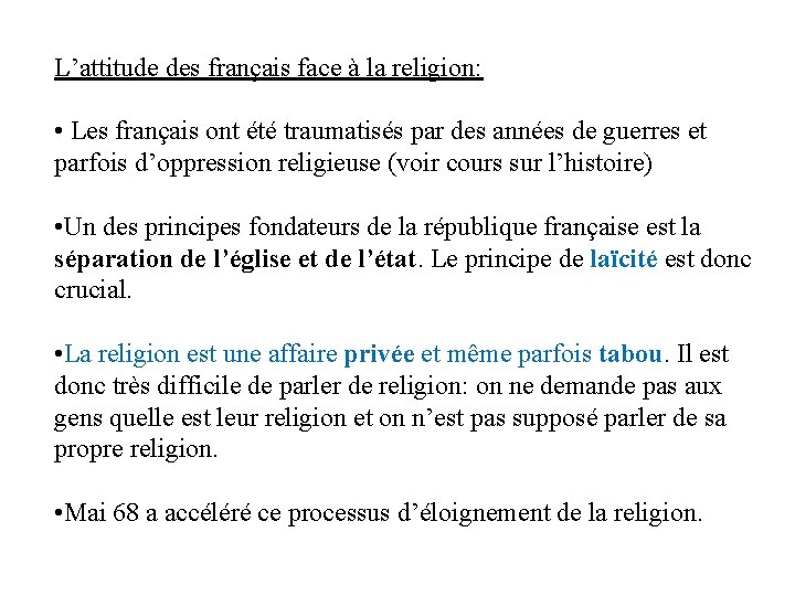 L’attitude des français face à la religion: • Les français ont été traumatisés par