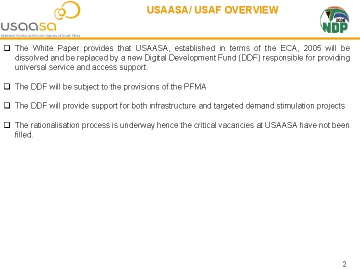 USAASA/ USAF OVERVIEW q The White Paper provides that USAASA, established in terms of