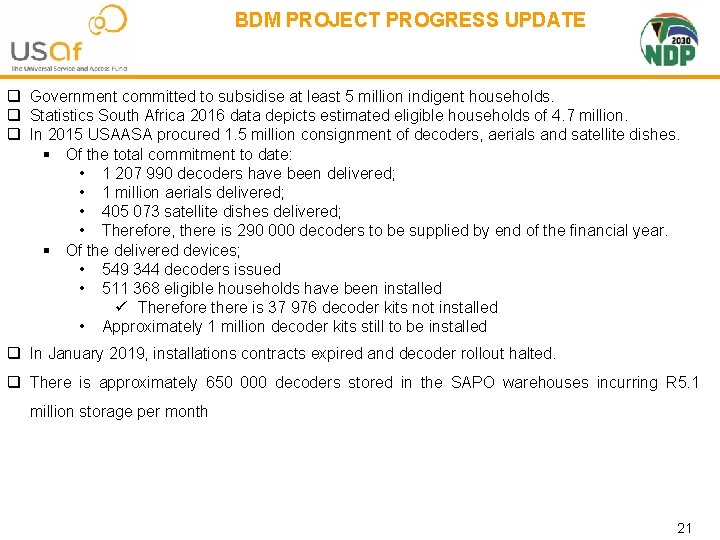 BDM PROJECT PROGRESS UPDATE q Government committed to subsidise at least 5 million indigent