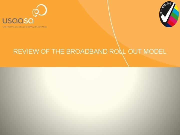 REVIEW OF THE BROADBAND ROLL OUT MODEL 
