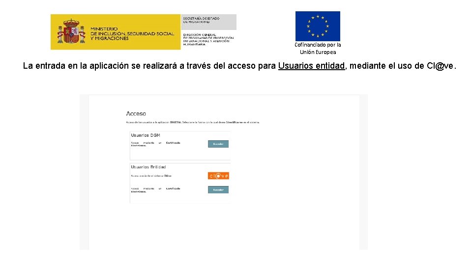 Cofinanciado por la Unión Europea La entrada en la aplicación se realizará a través
