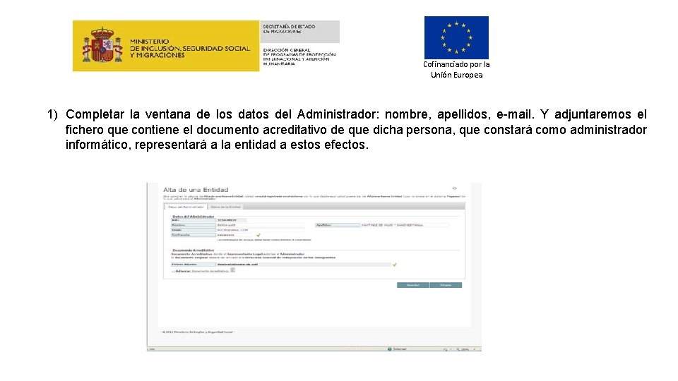 Cofinanciado por la Unión Europea 1) Completar la ventana de los datos del Administrador:
