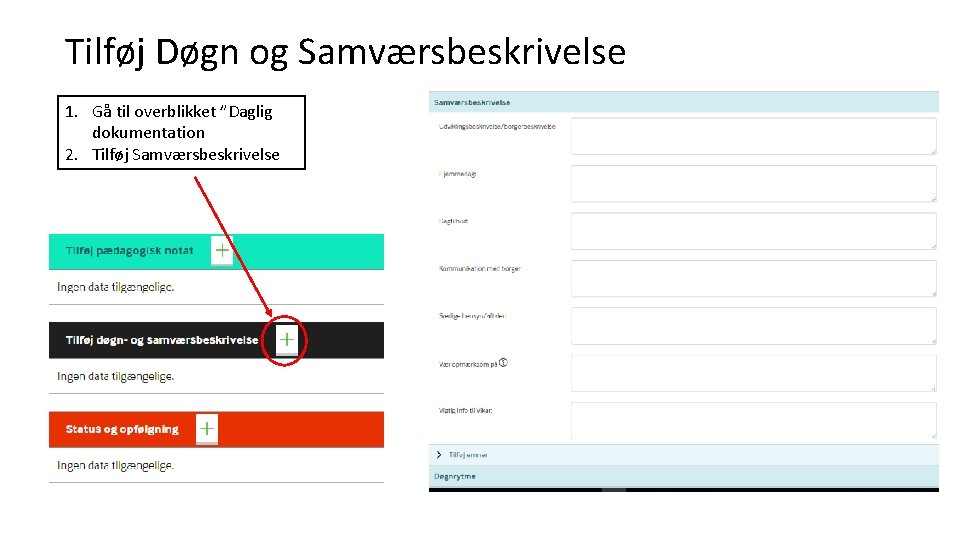 Tilføj Døgn og Samværsbeskrivelse 1. Gå til overblikket ”Daglig dokumentation 2. Tilføj Samværsbeskrivelse 