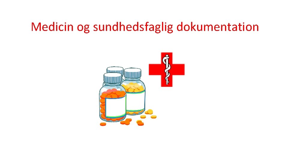 Medicin og sundhedsfaglig dokumentation 