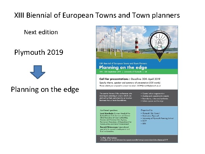 XIII Biennial of European Towns and Town planners Next edition Plymouth 2019 Planning on