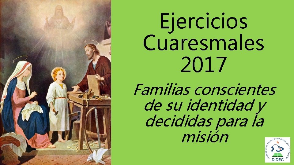 Ejercicios Cuaresmales 2017 Familias conscientes de su identidad y decididas para la misión 