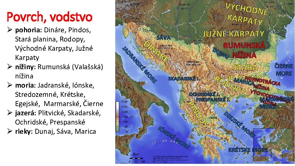 VÝCHOD NÉ KARPAT Y Povrch, vodstvo DI JUŽNÉ KARPATY SÁVA RUMUNSKÁ NA J NÍŽINA