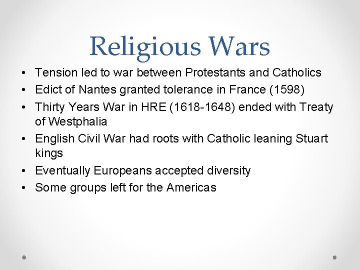 Religious Wars • Tension led to war between Protestants and Catholics • Edict of