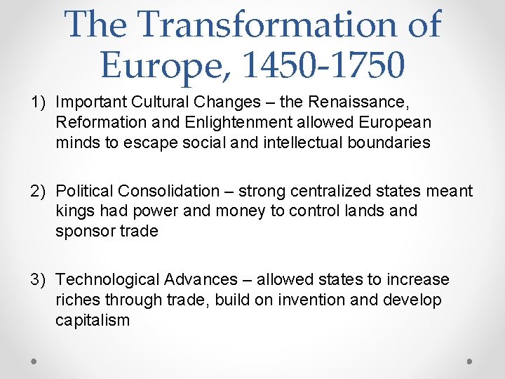 The Transformation of Europe, 1450 -1750 1) Important Cultural Changes – the Renaissance, Reformation