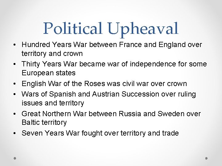 Political Upheaval • Hundred Years War between France and England over territory and crown