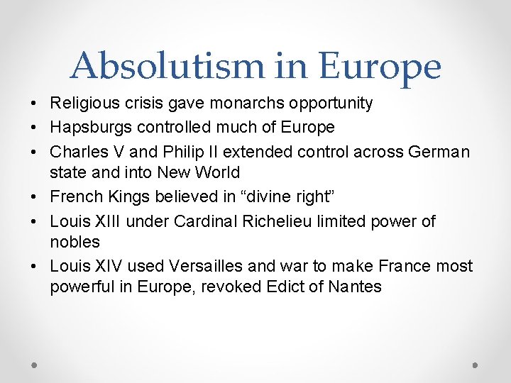 Absolutism in Europe • Religious crisis gave monarchs opportunity • Hapsburgs controlled much of
