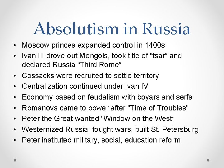 Absolutism in Russia • Moscow princes expanded control in 1400 s • Ivan III