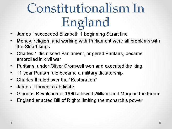 Constitutionalism In England • James I succeeded Elizabeth 1 beginning Stuart line • Money,