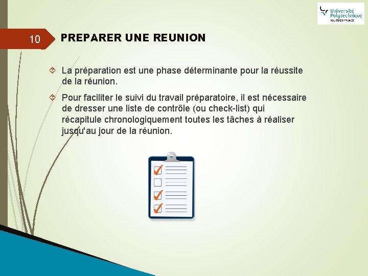 10 PREPARER UNE REUNION La préparation est une phase déterminante pour la réussite de