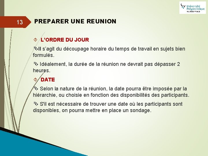 13 PREPARER UNE REUNION L’ORDRE DU JOUR Il s’agit du découpage horaire du temps