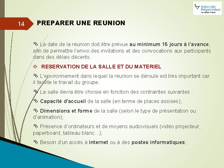 14 PREPARER UNE REUNION La date de la réunion doit être prévue au minimum