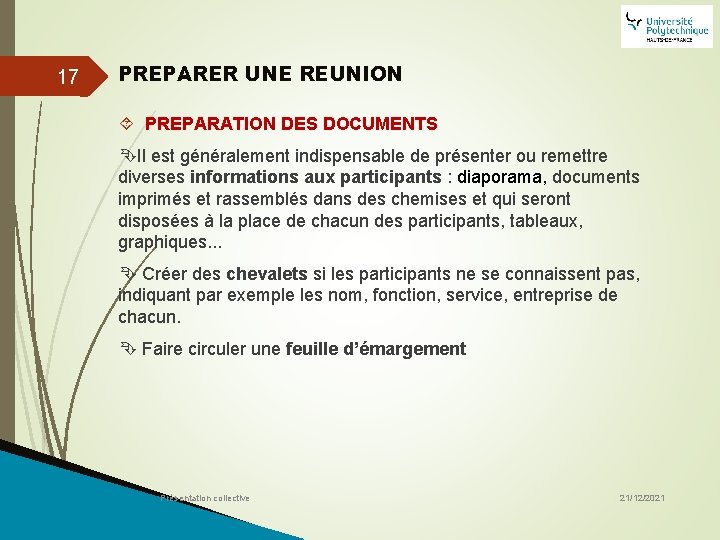 17 PREPARER UNE REUNION PREPARATION DES DOCUMENTS Il est généralement indispensable de présenter ou