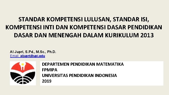 STANDAR KOMPETENSI LULUSAN, STANDAR ISI, KOMPETENSI INTI DAN KOMPETENSI DASAR PENDIDIKAN DASAR DAN MENENGAH