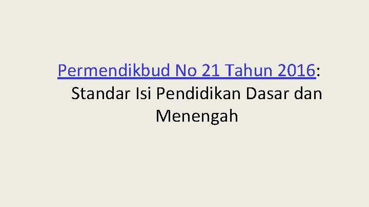 Permendikbud No 21 Tahun 2016: Standar Isi Pendidikan Dasar dan Menengah 