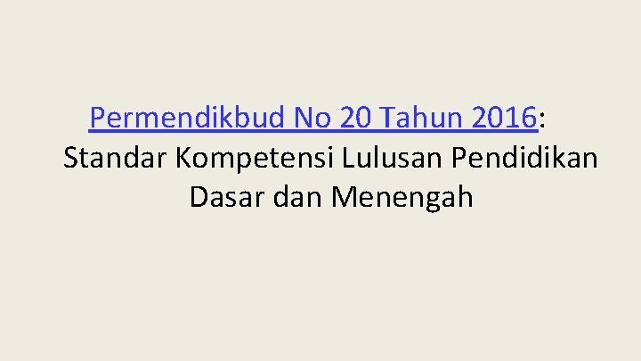 Permendikbud No 20 Tahun 2016: Standar Kompetensi Lulusan Pendidikan Dasar dan Menengah 