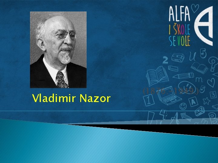 Vladimir Nazor (1876. -1949. ) 