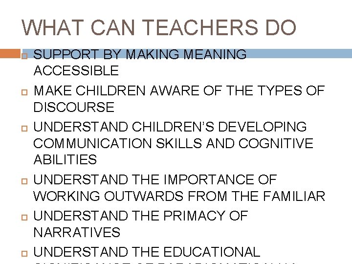 WHAT CAN TEACHERS DO SUPPORT BY MAKING MEANING ACCESSIBLE MAKE CHILDREN AWARE OF THE