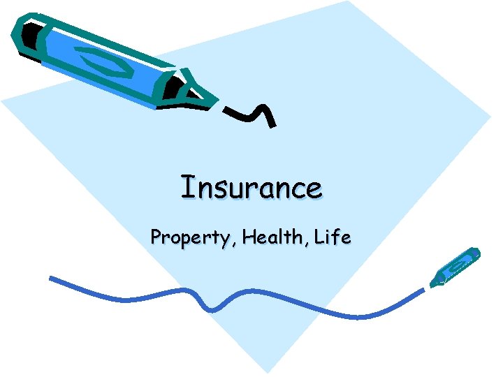 Insurance Property, Health, Life 