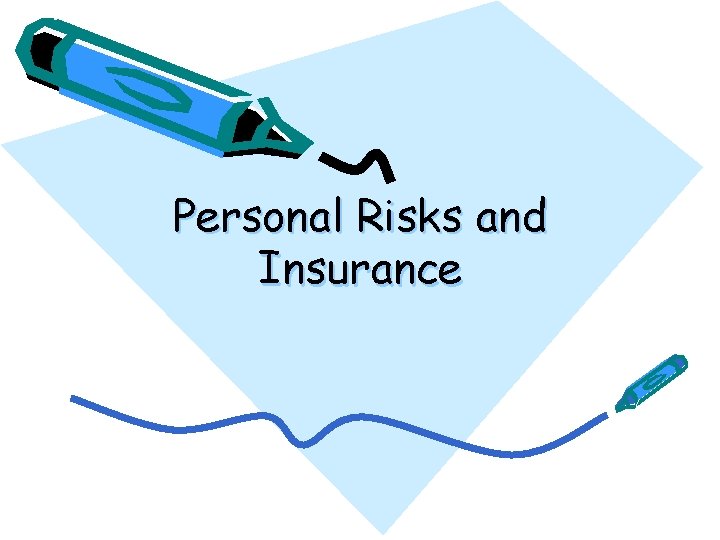 Personal Risks and Insurance 