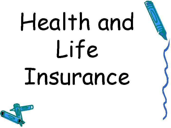 Health and Life Insurance 