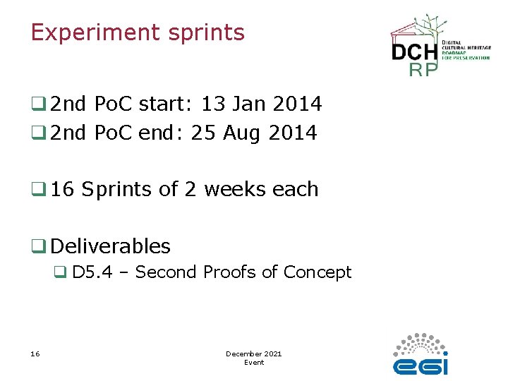 Experiment sprints q 2 nd Po. C start: 13 Jan 2014 q 2 nd