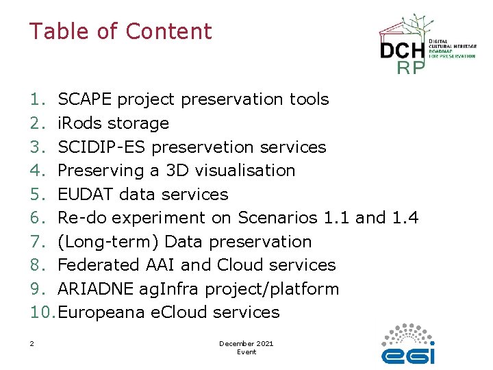 Table of Content 1. SCAPE project preservation tools 2. i. Rods storage 3. SCIDIP-ES