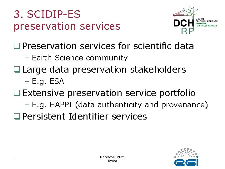 3. SCIDIP-ES preservation services q Preservation services for scientific data – Earth Science community