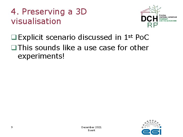 4. Preserving a 3 D visualisation q Explicit scenario discussed in 1 st Po.