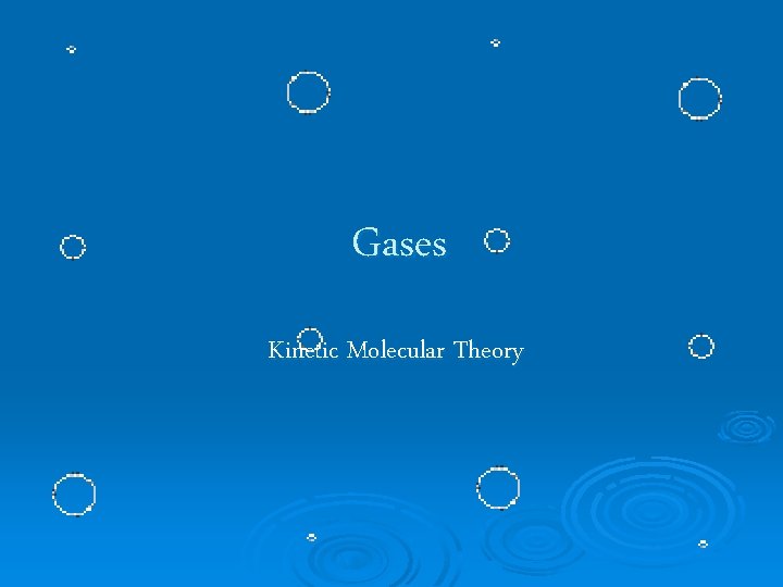 Gases Kinetic Molecular Theory 