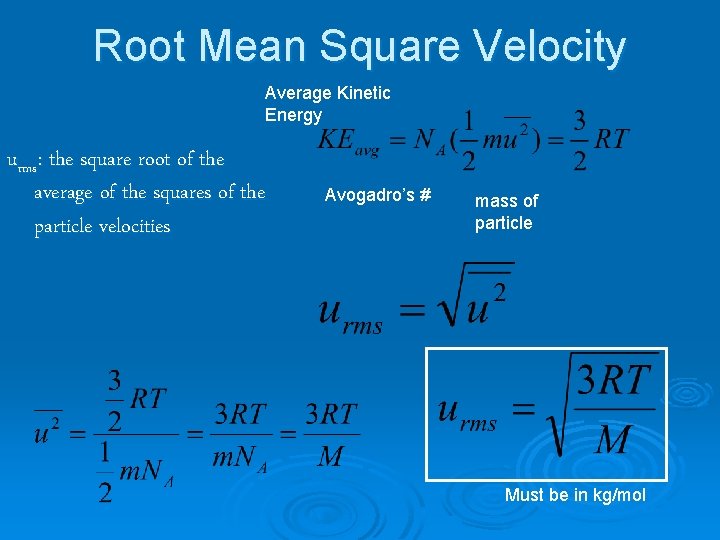 Root Mean Square Velocity Average Kinetic Energy urms: the square root of the average