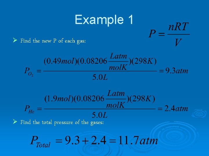 Example 1 Ø Find the new P of each gas: Ø Find the total