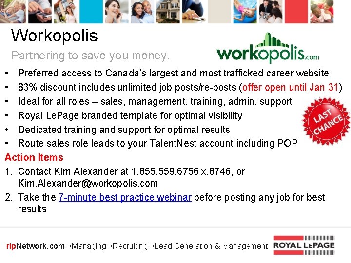 Workopolis Partnering to save you money. • Preferred access to Canada’s largest and most