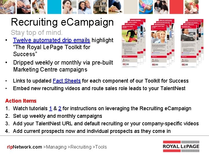 Recruiting e. Campaign Stay top of mind. • Twelve automated drip emails highlight “The