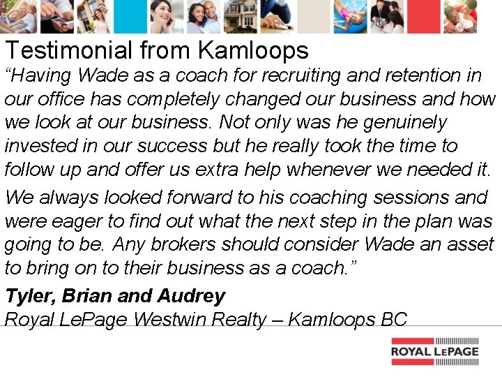 Testimonial from Kamloops “Having Wade as a coach for recruiting and retention in our