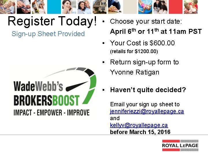 Register Today! Sign-up Sheet Provided • Choose your start date: April 6 th or