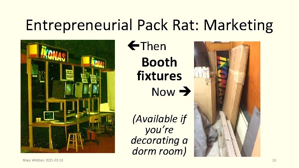 Entrepreneurial Pack Rat: Marketing Then Booth fixtures Now (Available if you’re decorating a dorm