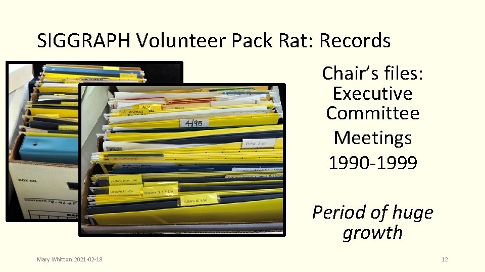 SIGGRAPH Volunteer Pack Rat: Records Chair’s files: Executive Committee Meetings 1990 -1999 Period of