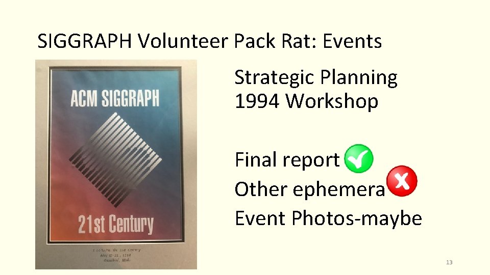 SIGGRAPH Volunteer Pack Rat: Events Strategic Planning 1994 Workshop Final report Other ephemera Event
