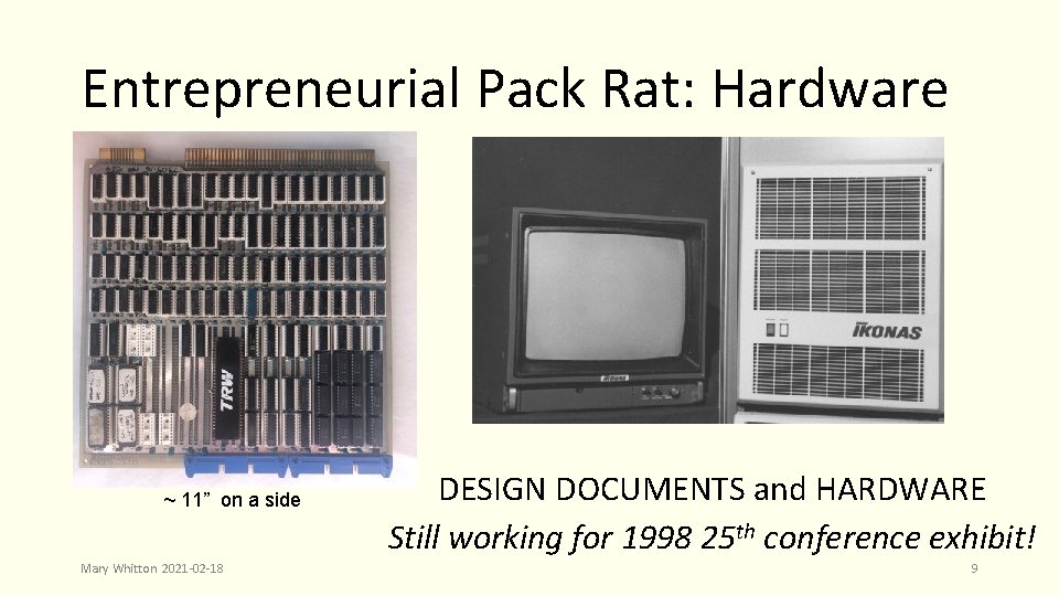 Entrepreneurial Pack Rat: Hardware ~ 11” on a side Mary Whitton 2021 -02 -18