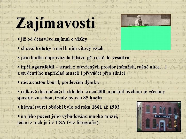 Zajímavosti § již od dětství se zajímal o vlaky § choval holuby a měl