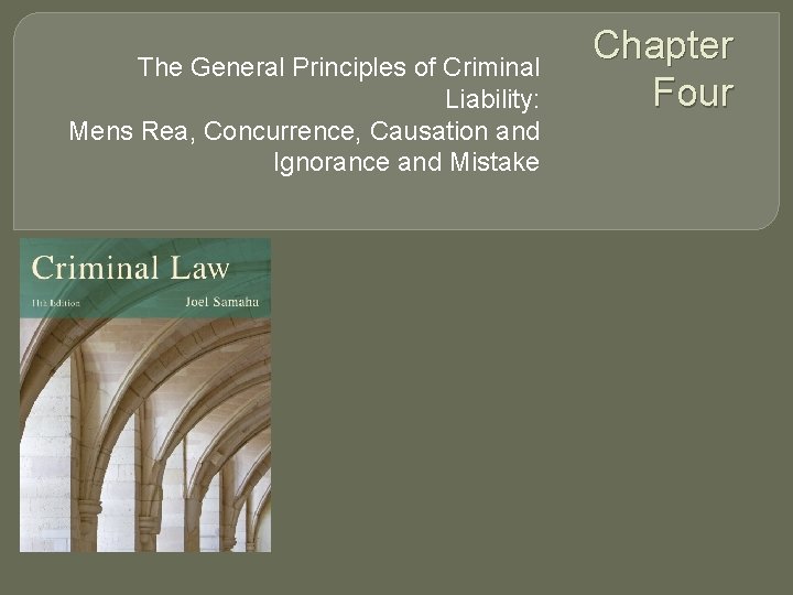 The General Principles of Criminal Liability: Mens Rea, Concurrence, Causation and Ignorance and Mistake