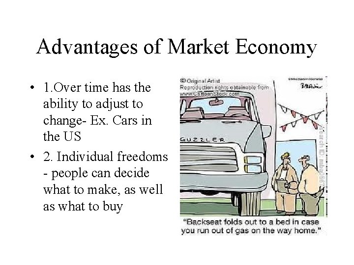 Advantages of Market Economy • 1. Over time has the ability to adjust to