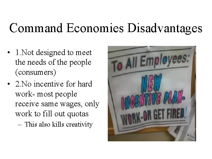 Command Economies Disadvantages • 1. Not designed to meet the needs of the people